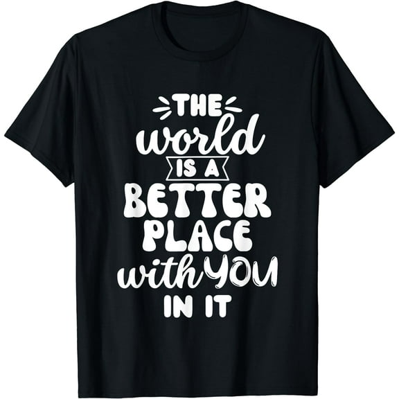 The World Is A Better Place With You In It Mental Health T-Shirt Black Medium