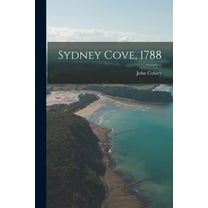 Sydney Cove, 1788, (Paperback)