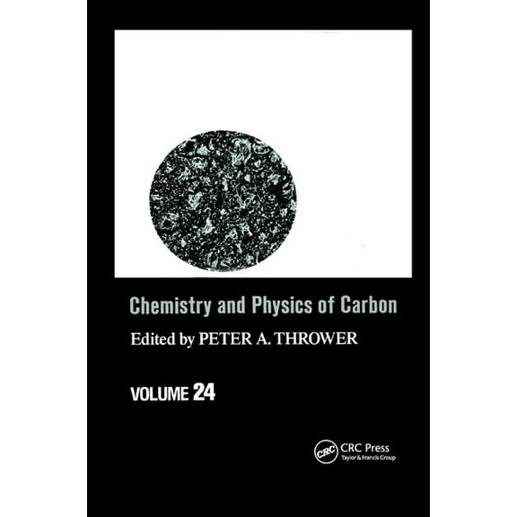 Chemistry and Physics of Carbon Chemistry & Physics of Carbon: Volume 24, (Paperback)