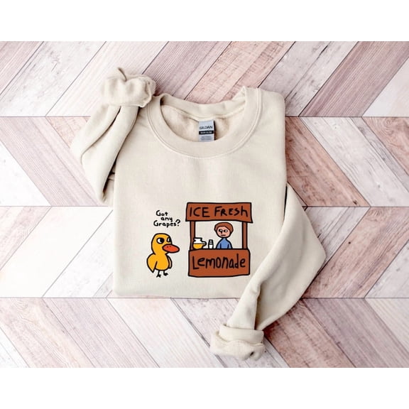 Got Any Grapes Sweatshirt, The Duck Song Sweatshirt, Cute Duck Sweatshirt - Sizes S-5XL ,Art Print JSC