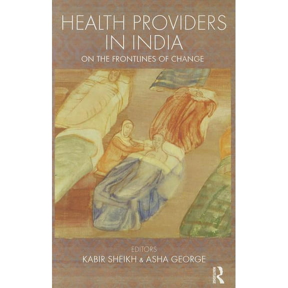 Health Providers in India: On the Frontlines of Change, (Hardcover)
