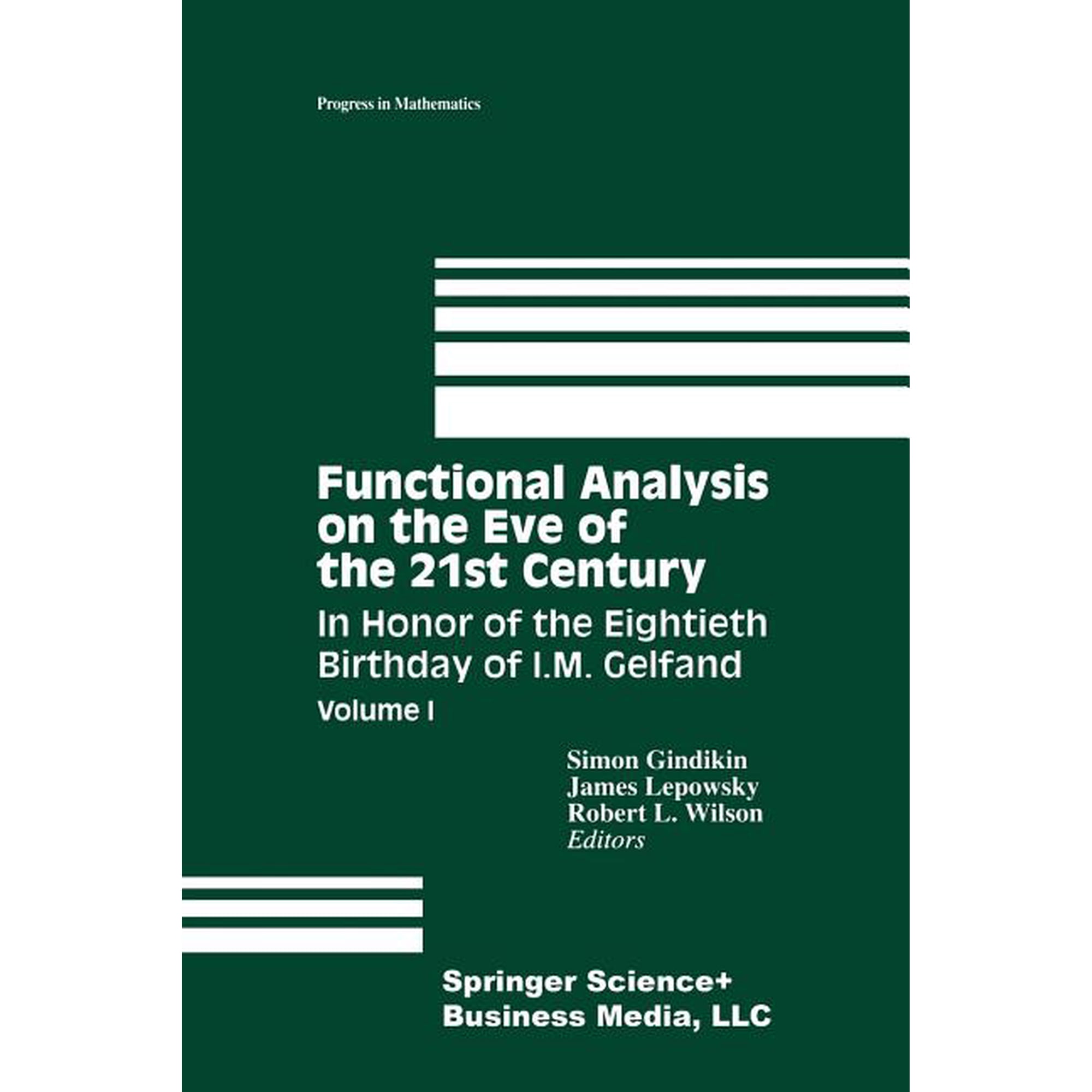 Progress in Mathematics Functional Analysis on the Eve of the 21st Century: Volume I: In Honor of the Eightieth Birthday of I. M. Gelfand, Book 131, (Paperback)