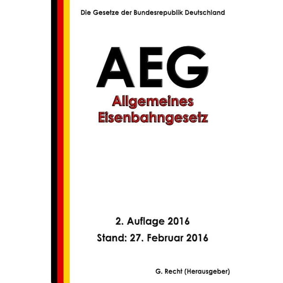 Allgemeines Eisenbahngesetz (Aeg), 2. Auflage 2016