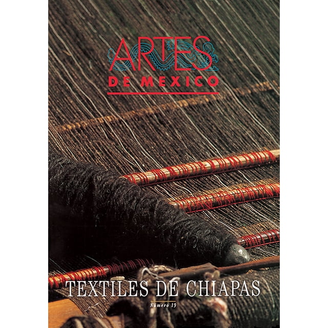 TEXTILES DE CHIAPAS NO 19 ARTES DE MEXICO Y DEL MUNDO ALBERTO RUY SANCHEZ