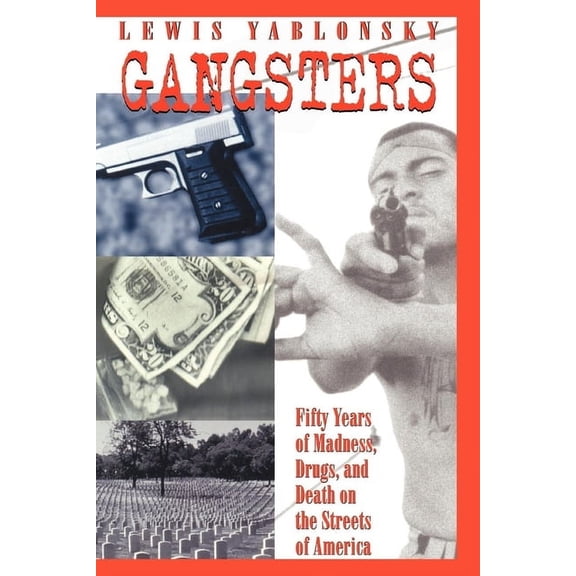 Gangsters: 50 Years of Madness, Drugs, and Death on the Streets of America, (Hardcover)