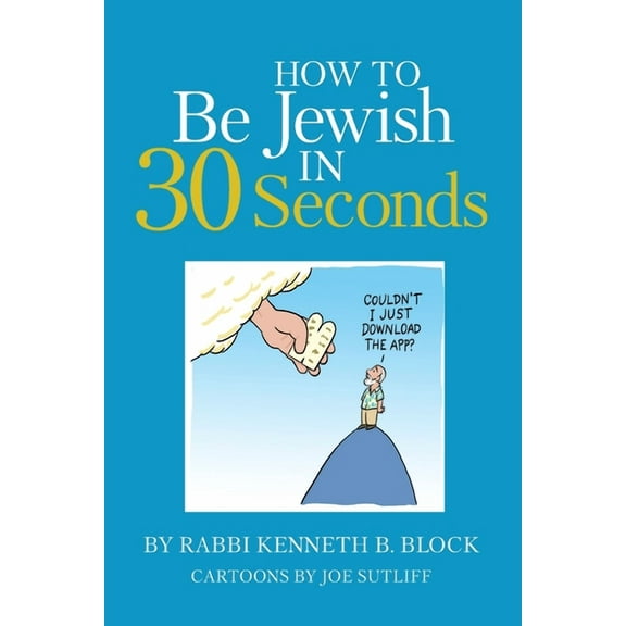 How To Be Jewish in 30 Seconds, (Paperback)