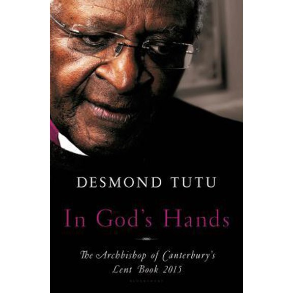 Pre-Owned In God's Hands: The Archbishop of Canterbury's Lent Book 2015 (Hardcover) 1620409763 9781620409763