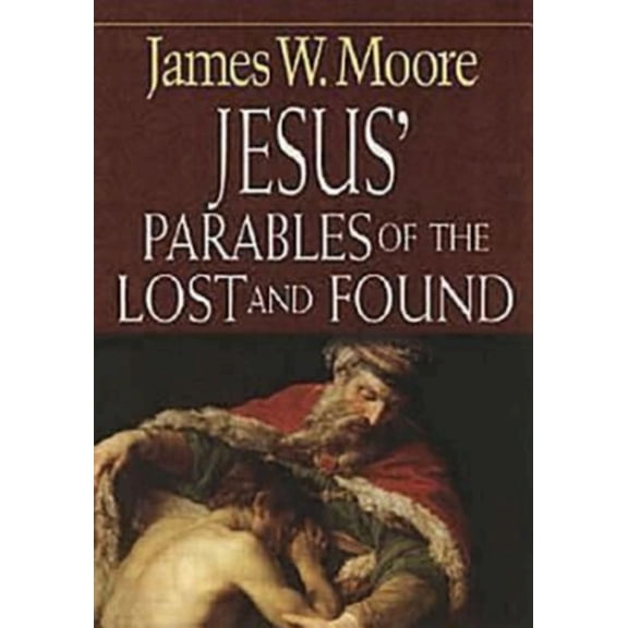 Pre-Owned Jesus' Parables of the Lost and Found (Paperback) 0687493552 9780687493555