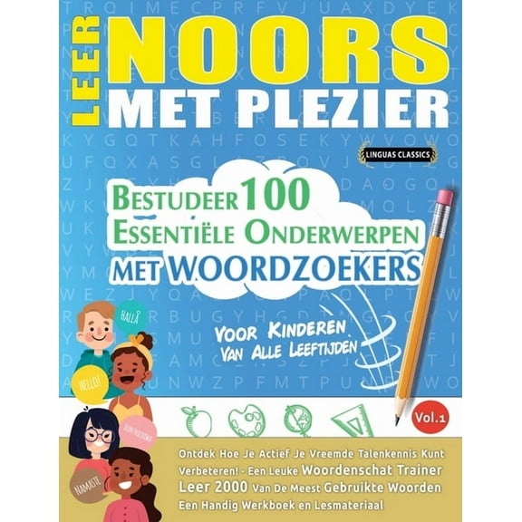 Leer Noors Met Plezier - Voor Kinderen: Van Alle Leeftijden - Bestudeer 100 Essentiële Onderwerpen Met Woordzoekers - Vo, (Paperback)