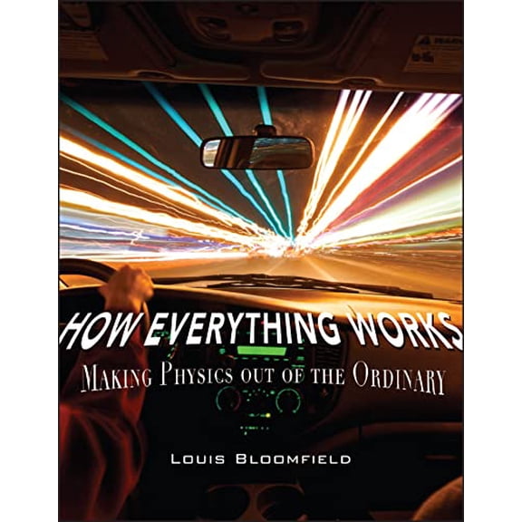 Pre-Owned How Everything Works: Making Physics Out of the Ordinary (Hardcover) 047174817X 9780471748175