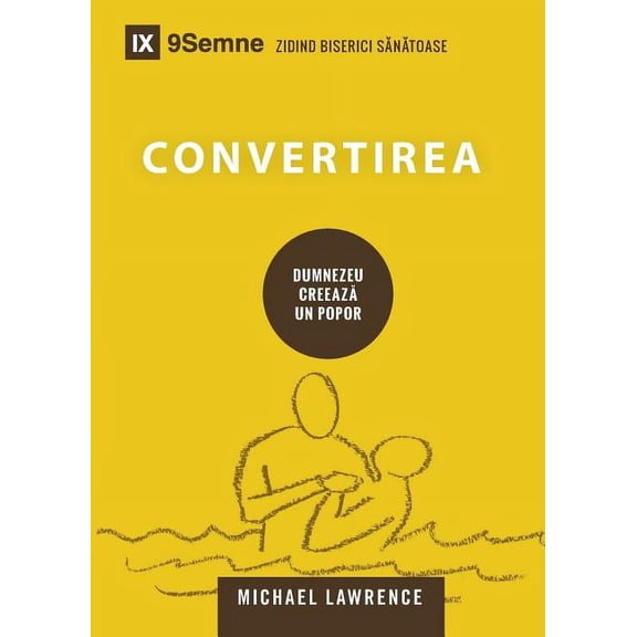 Building Healthy Churches (Romanian) Conversion / Convertirea, (Paperback)