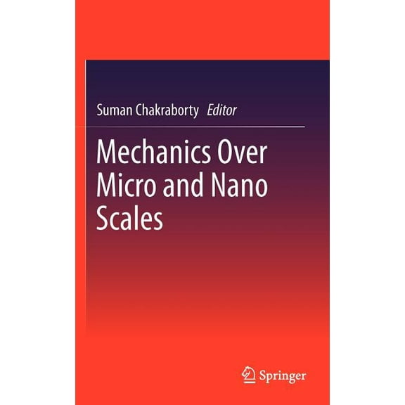 Mechanics Over Micro and Nano Scales, (Hardcover)
