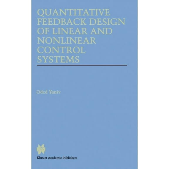 The Springer International Engineering a Quantitative Feedback Design of Linear and Nonlinear Control Systems, Book 509, (Hardcover)