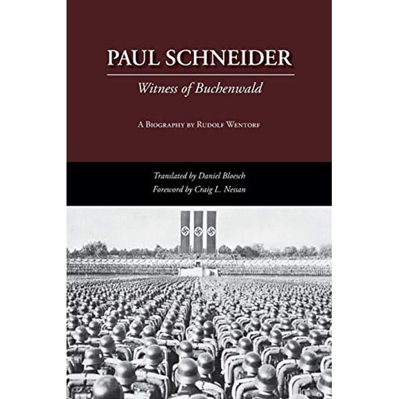 Pre-Owned Paul Schneider: Witness of Buchenwald (Paperback) 1573834173 9781573834179