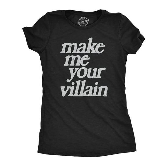 Womens Make Me You Villain T Shirt Funny Story Antagonist Tee for Ladies Womens Graphic Tees