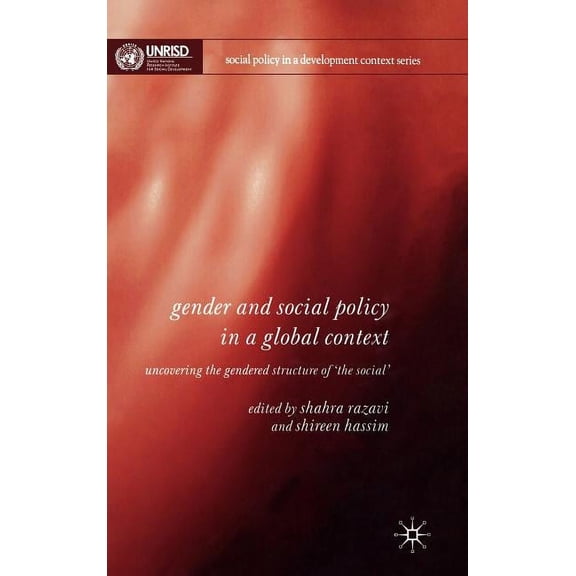Social Policy in a Development Context Gender and Social Policy in a Global Context: Uncovering the Gendered Structure of 'The Social', (Hardcover)