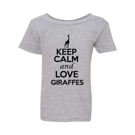 

Keep Calm And Love Giraffes Animal Lover Africa Funny Toddler Kids T-Shirt Tee