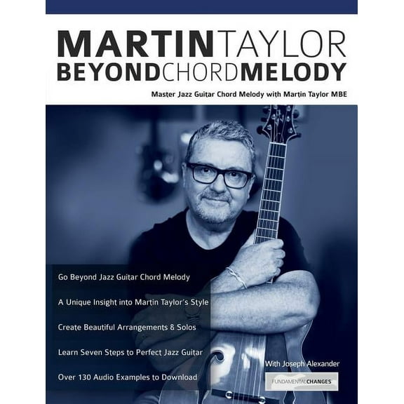 Martin Taylor Beyond Chord Melody: Master Jazz Guitar Chord Melody with Virtuoso Martin Taylor MBE, (Paperback)
