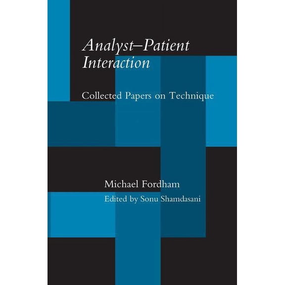 Analyst-Patient Interaction: Collected Papers on Technique, (Paperback)