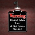 thumbnail image 2 of Warning Paintball Pellets Travel at High Speeds BLACK Aluminum Composite Sign, 8.5"x10", 2 of 9