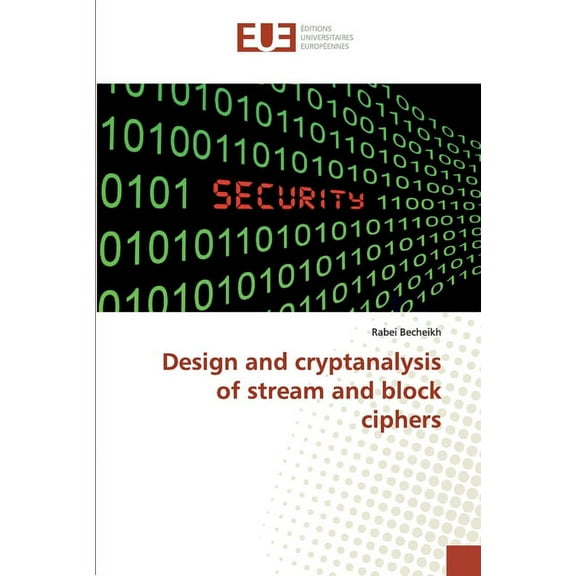 Design and cryptanalysis of stream and block ciphers (Paperback)