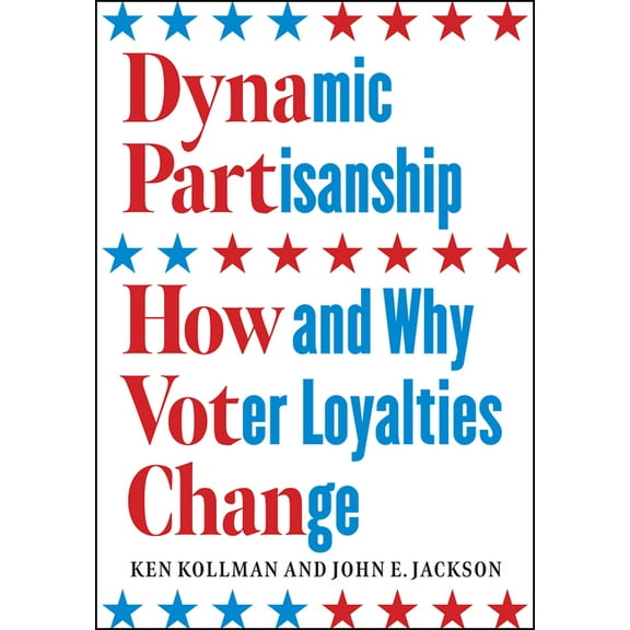 Dynamic Partisanship : How and Why Voter Loyalties Change (Edition 1) (Paperback)