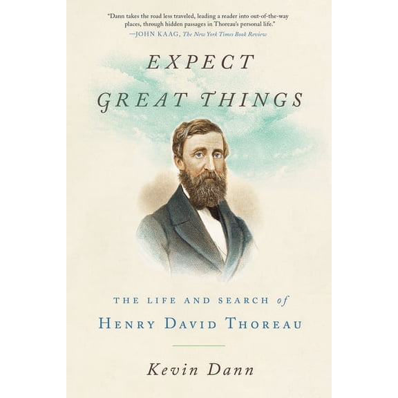 Expect Great Things: The Life and Search of Henry David Thoreau, (Paperback)