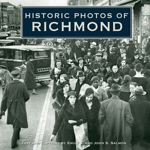 Historic Photos Historic Photos of Richmond, (Hardcover)