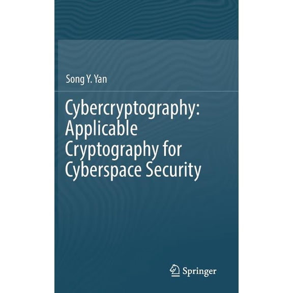 Cybercryptography: Applicable Cryptography for Cyberspace Security, (Hardcover)