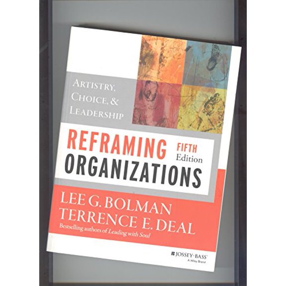 Pre-Owned Reframing Organizations: Artistry, Choice, and Leadership (Paperback) 1118573331 9781118573334
