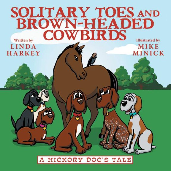 Solitary Toes and Brown-Headed Cowbirds: A Hickory Doc's Tale, (Paperback)