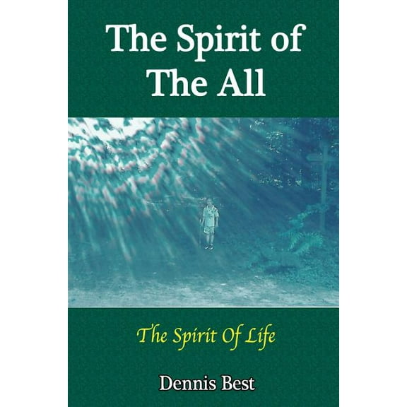 The Spirit Of The All: The Spirit Of Life, (Paperback)