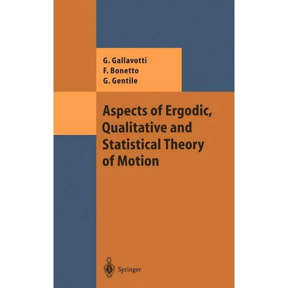 Theoretical and Mathematical Physics Aspects of Ergodic, Qualitative and Statistical Theory of Motion, (Hardcover)