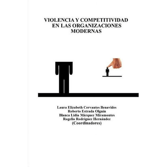 Violencia Y Competitividad En Las Organizaciones Modernas, (Paperback)
