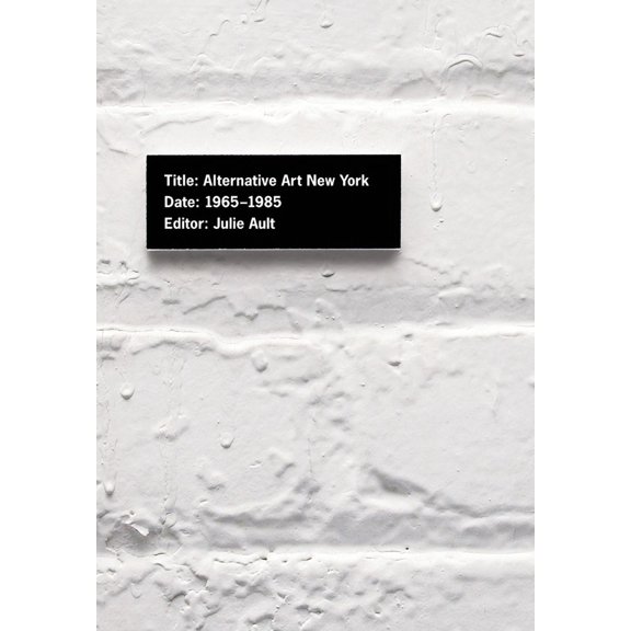 Alternative Art New York, 1965-1985 (Paperback)