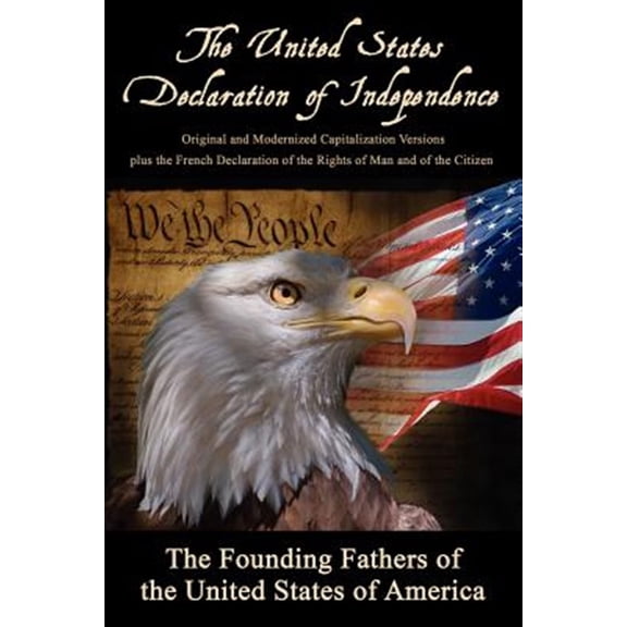Pre-Owned The United States Declaration of Independence: Original and Modernized Capitalization Versions