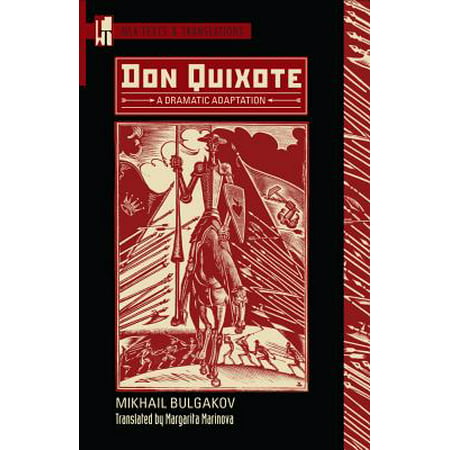 Don Quixote : A Dramatic Adaptation (Best Translation Of Don Quixote)