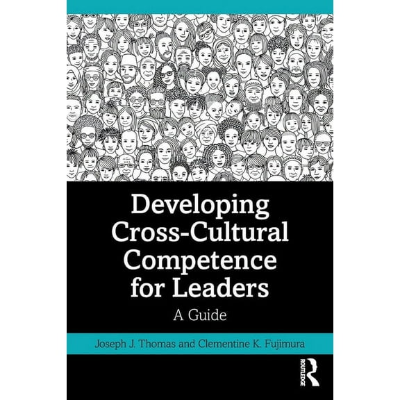 Developing Cross-Cultural Competence for Leaders: A Guide, (Paperback)