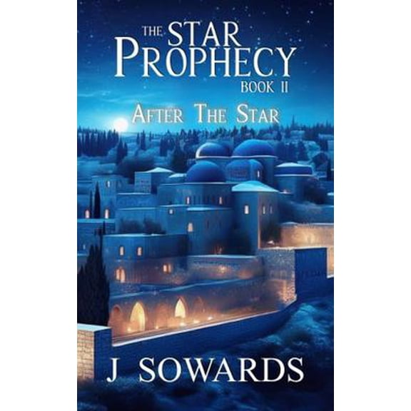 Pre-Owned The Star Prophecy, Book II: After the Star (Paperback) 0999317474 9780999317471