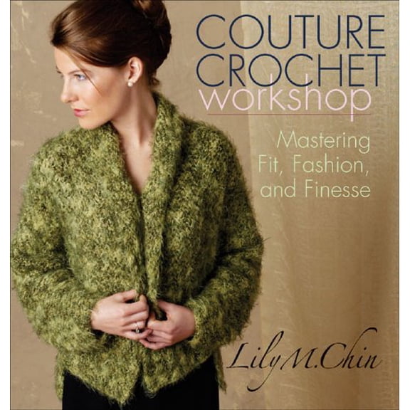 Pre-Owned Couture Crochet Workshop: Mastering Fit, Fashion, and Finesse Paperback
