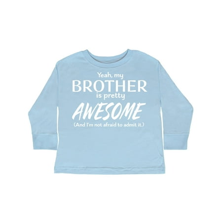 

Inktastic Yeah My Brother is Pretty Awesome Gift Toddler Boy or Toddler Girl Long Sleeve T-Shirt