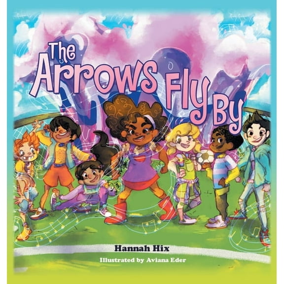 The Arrows Fly By, (Hardcover)