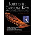 thumbnail image 1 of Pre-Owned Building the Greenland Kayak: A Manual for Its Contruction and Use (Paperback) 0071392378 9780071392372, 1 of 1