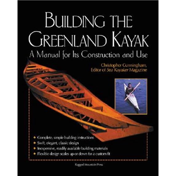 Pre-Owned Building the Greenland Kayak: A Manual for Its Contruction and Use (Paperback) 0071392378 9780071392372
