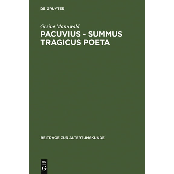 Beiträge Zur Altertumskunde Pacuvius - summus tragicus poeta, Book 191, (Hardcover)