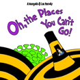 thumbnail image 1 of Pre-Owned Oh, The Places You Can't Go! (Paperback) 1087883229 9781087883229, 1 of 1