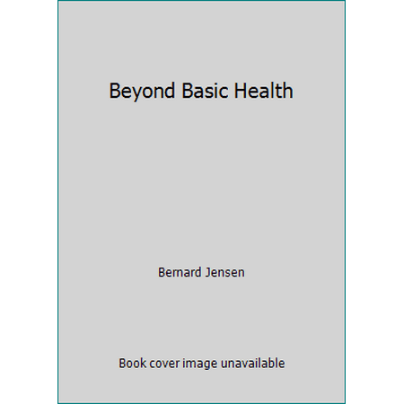 Beyond Basic Health [Paperback - Used]