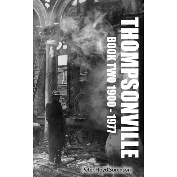 Thompsonville Book Two 1900-1977, (Paperback)