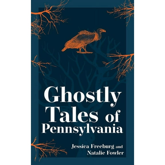 Hauntings, Horrors & Scary Ghost Stories Ghostly Tales of Pennsylvania, (Paperback)