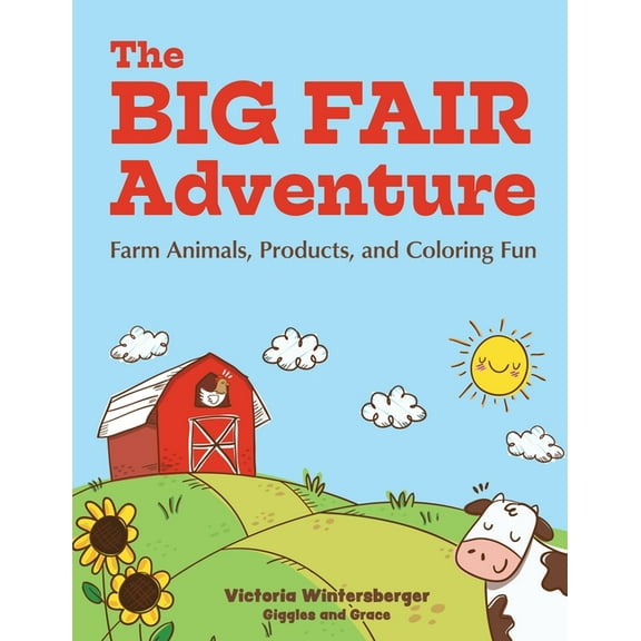The Big Fair Adventure: Farm Animals, Products, and Coloring Fun, (Paperback)